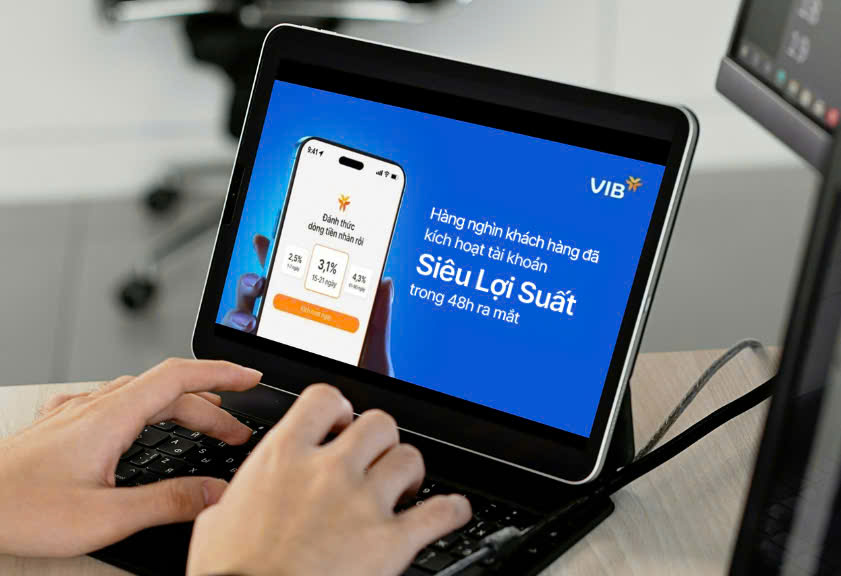 Tài khoản Siêu Lợi Suất VIB "gây sốt", hơn 10.000 đăng ký sau 48 giờ 2 Tài khoản Siêu Lợi Suất